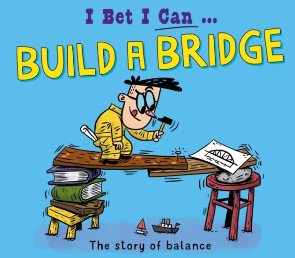 I BET I CAN: BUILD A BRIDGE