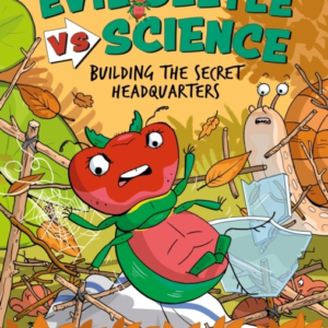 EVIL BEETLE VERSUS SCIENCE: BUILDING THE SECRET HEADQUARTERS