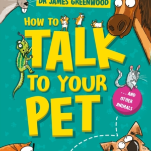 HOW TO TALK TO YOUR PET AND OTHER ANIMALS