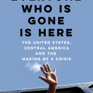 EVERYONE WHO IS GONE IS HERE THE UNITED STATES, CENTRAL AMER