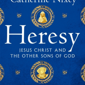 HERESY JESUS CHRIST AND THE OTHER SONS OF GOD