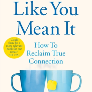 LISTEN LIKE YOU MEAN IT HOW TO RECLAIM TRUE CONNECTION