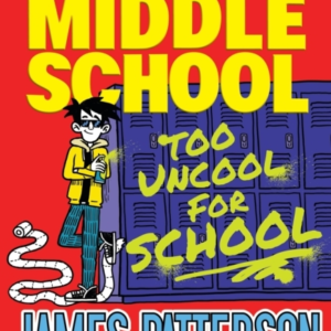 MIDDLE SCHOOL: TOO UNCOOL FOR SCHOOL