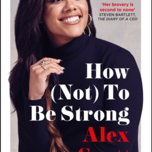 HOW (NOT) TO BE STRONG