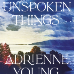 A SEA OF UNSPOKEN THINGS THE NEW MAGICAL MYSTERY FROM THE BE