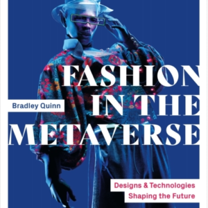 FASHION IN THE METAVERSE DESIGNS AND TECHNOLOGIES SHAPING TH
