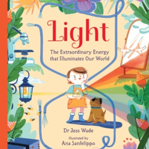 LIGHT: THE EXTRAORDINARY ENERGY THAT ILLUMINATES OUR WORLD