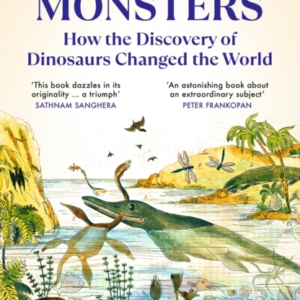 IMPOSSIBLE MONSTERS HOW THE DISCOVERY OF DINOSAURS CHANGED T