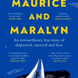 MAURICE AND MARALYN AN EXTRAORDINARY TRUE STORY OF SHIPWRECK