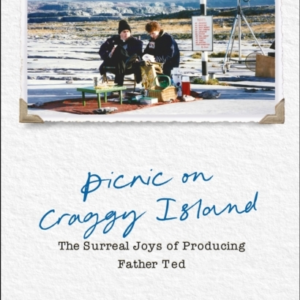 PICNIC ON CRAGGY ISLAND THE SURREAL JOYS OF PRODUCING FATHER