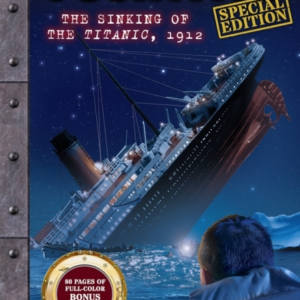 I SURVIVED THE SINKING OF THE TITANIC, 1912 SPECIAL EDITION