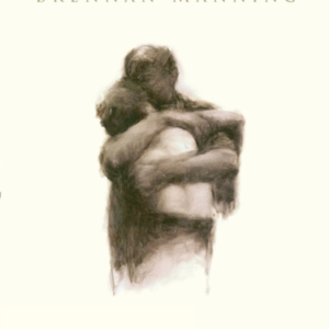 ABBA'S CHILD THE CRY OF THE HEART FOR INTIMATE BELONGING