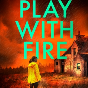 PLAY WITH FIRE