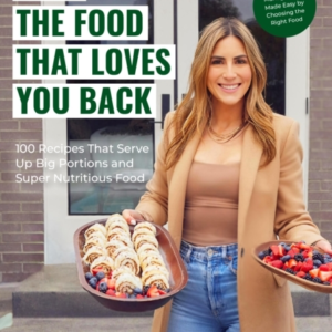 LOVE THE FOOD THAT LOVES YOU BACK100 RECIPES THAT SERVE UP B