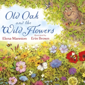 OLD OAK AND THE WILD FLOWERS