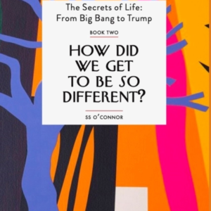 HOW DID WE GET TO BE SO DIFFERENT?