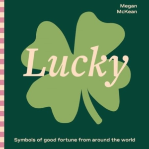 LUCKYSYMBOLS OF GOOD FORTUNE FROM AROUND THE WORLD
