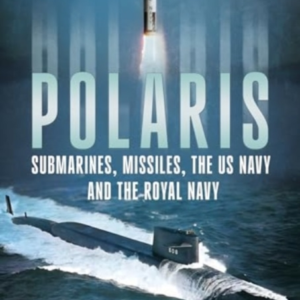 POLARISSUBMARINES MISSILES THE US NAVY AND THE ROYAL NAVY