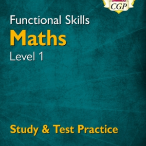 FUNCTIONAL SKILLS MATHS LEVEL 1 - STUDY & TEST PRACTICE