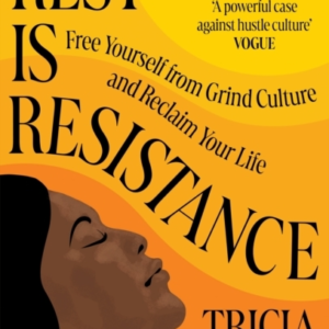 REST IS RESISTANCEFREE YOURSELF FROM GRIND CULTURE AND RECLA