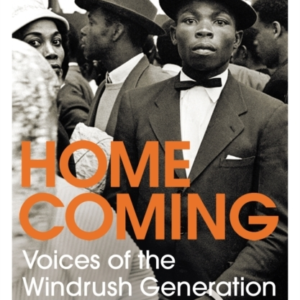 HOMECOMINGVOICES OF THE WINDRUSH GENERATION