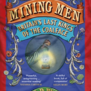 MINING MENBRITAINS LAST KINGS OF THE COALFACE