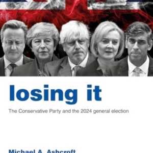 LOSING ITTHE CONSERVATIVE PARTY AND THE 2024 GENERAL ELECTIO