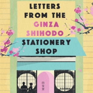 LETTERS FROM THE GINZA SHIHODO STATIONERY SHOPTHE ULTIMATE G