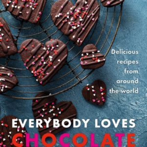 EVERYBODY LOVES CHOCOLATEDELICIOUS RECIPES FROM AROUND THE W