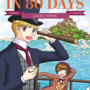 MANGA CLASSICS AROUND THE WORLD IN EIGHTY DAYS
