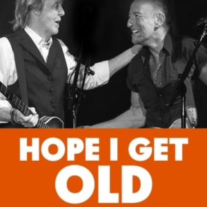 HOPE I GET OLD BEFORE I DIEWHY ROCK STARS NEVER RETIRE