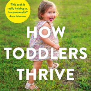HOW TODDLERS THRIVEWHAT PARENTS CAN DO FOR CHILDREN AGES TWO