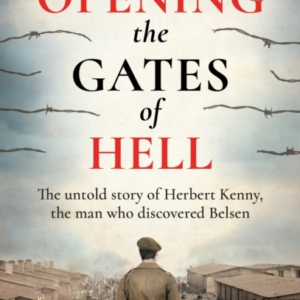 OPENING THE GATES OF HELLTHE UNTOLD STORY OF HERBERT KENNY