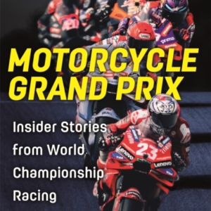 MOTORCYCLE GRAND PRIXINSIDER STORIES FROM WORLD CHAMPIONSHIP