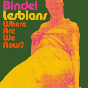 LESBIANSWHERE ARE WE NOW?