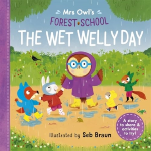 MRS OWLS FOREST SCHOOL THE WET WELLY DAY