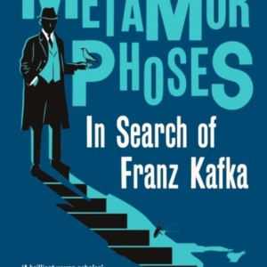 METAMORPHOSESIN SEARCH OF FRANZ KAFKA