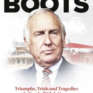MUCKY BOOTSTRIUMPHS TRIALS AND TRAGEDIES OF A FOOTBALL CLUB