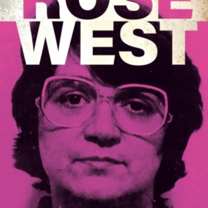 INSIDE THE MIND OF ROSE WESTWIFE MONSTER MOTHER