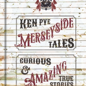 MERSEYSIDE TALESCURIOUS AND AMAZING TRUE STORIES FROM HISTOR