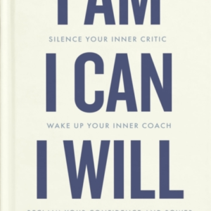 I AM. I CAN. I WILLSILENCE YOUR INNER CRITIC WAKE UP YOUR I