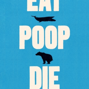 EAT POOP DIEHOW ANIMALS MAKE OUR WORLD
