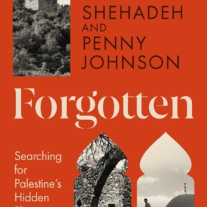 FORGOTTENSEARCHING FOR PALESTINES HIDDEN PLACES AND LOST ME