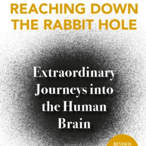 Reaching Down The Rabbit Holeextraordinary Journeys Into The