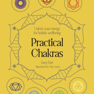 Practical Chakrasunlock Your Energy For Holistic Wellbeing