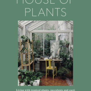 House Of Plants Revised Editionliving With Tropical Plants