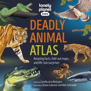 Lonely Planet Kids Deadly Animal Atlas