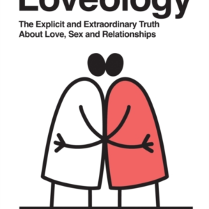 Loveologythe Explicit And Extraordinary Truth About Love Se