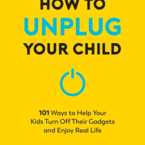 How To Unplug Your Child101 Ways To Help Kids Turn Off Their