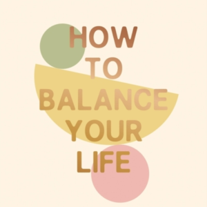 How To Balance Your Lifeeveryday Tips For Simpler Living And